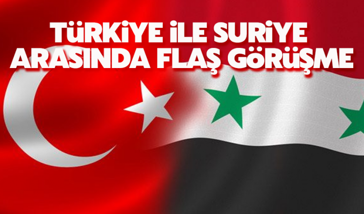 Türkiye ile Suriye arasında flaş görüşme