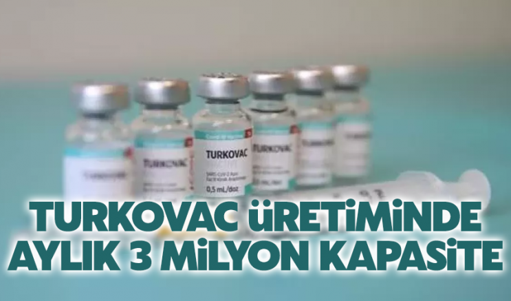 Turkovac üretiminde aylık 3 milyon kapasiteye ulaşıldı!