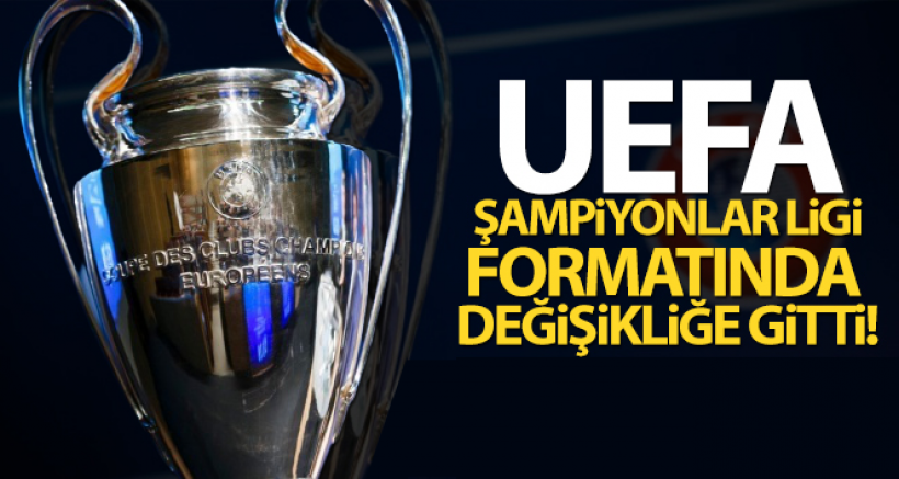 UEFA Şampiyonlar Ligi Formatında Değişikliğe Gitti