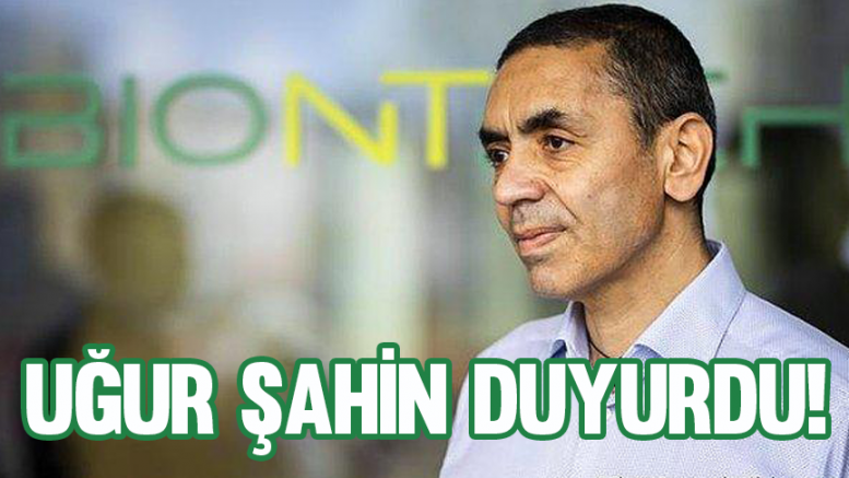 Uğur Şahin duyurdu!