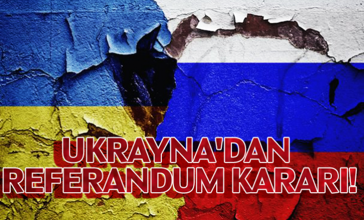 Ukrayna'dan referandum kararı!
