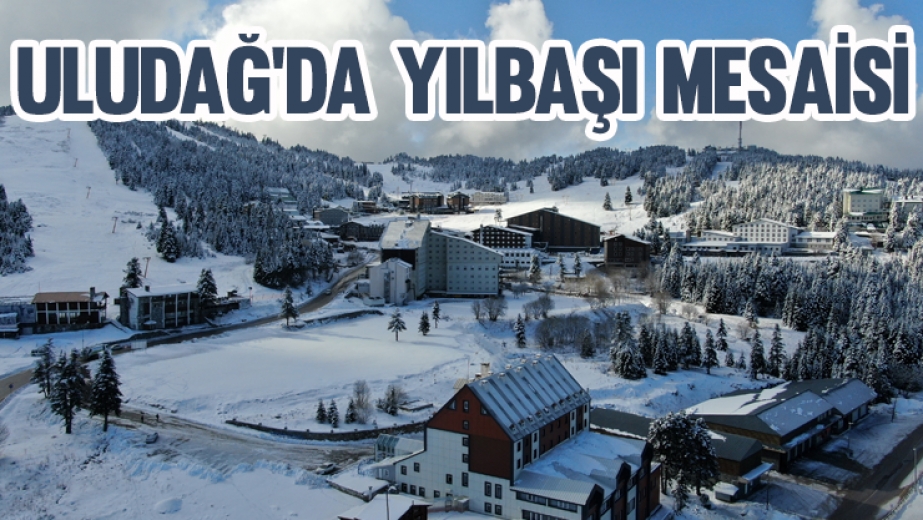 Uludağ’da yılbaşı mesaisi