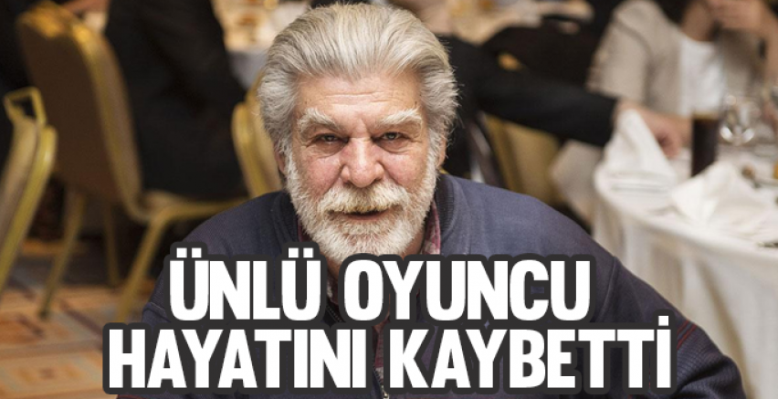 Ünlü Oyuncu Hayatını Kaybetti