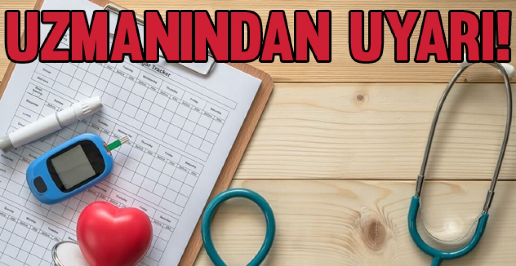 Uzmanından Uyarı!