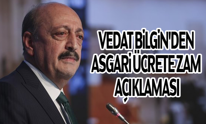 Vedat Bilgin'den asgari ücrete zam açıklaması