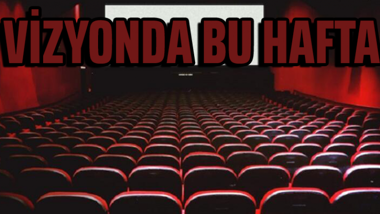 Vizyonda Bu Hafta...