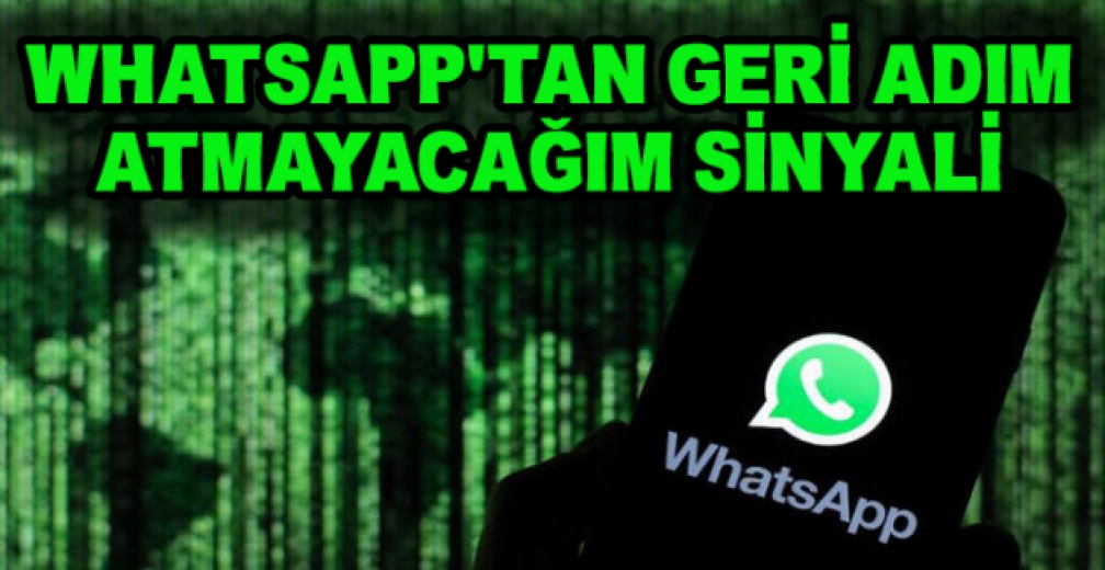 WhatsApp'tan Geri Adım Atmayacağım Sinyali