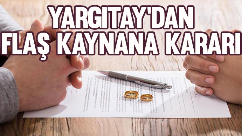 Yargıtay'dan flaş kaynana kararı