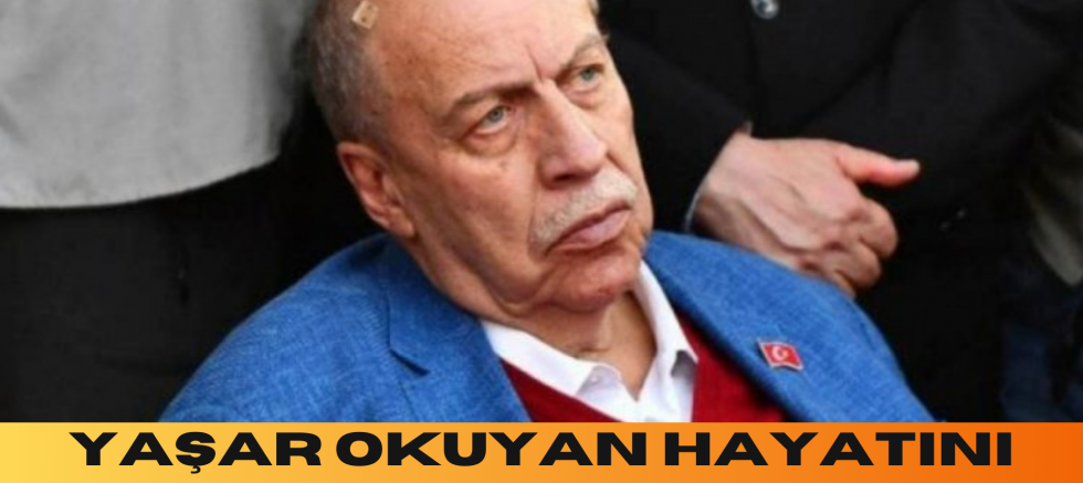 Yaşar Okuyan hayatını kaybetti!