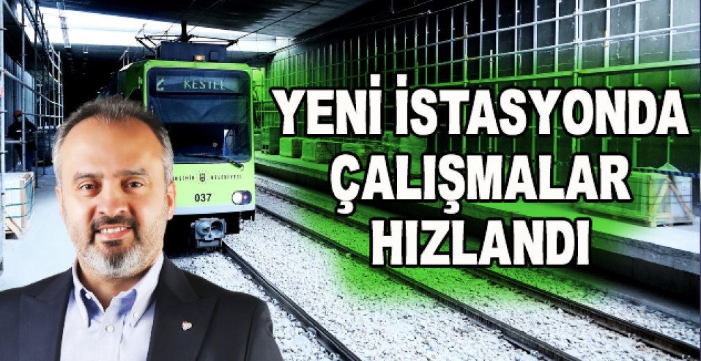 Yeni İstasyonda Çalışmalar Hızlandı