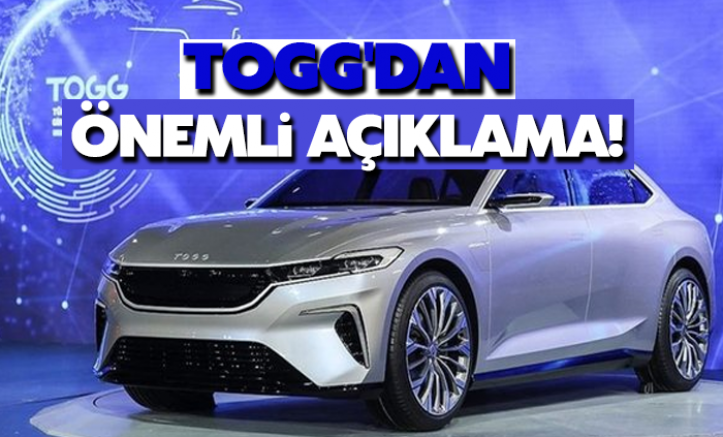 Yerli otomobil Togg'dan önemli açıklama