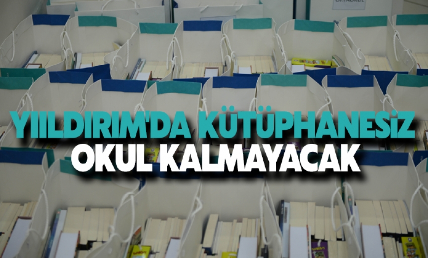 Yııldırım'da Kütüphanesiz Okul Kalmayacak