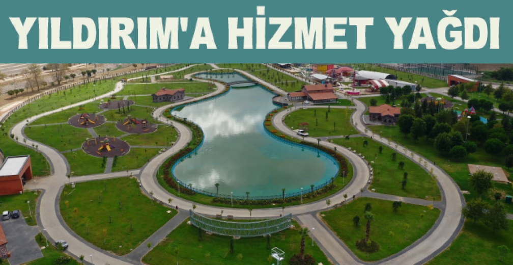Yıldırım'a Hizmet Yağdı