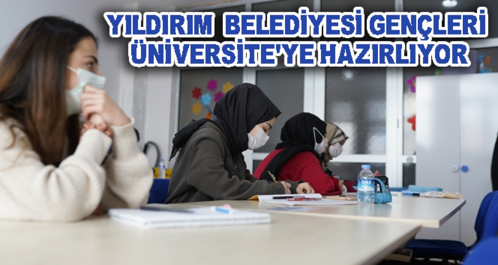 Yıldırım Belediyesi Gençleri Üniversite'ye Hazırlıyor