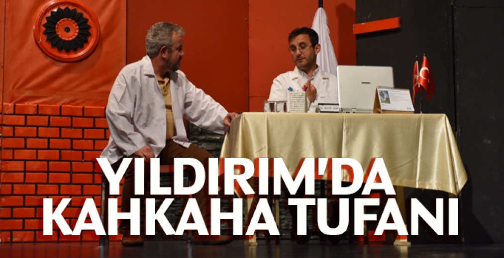 Yıldırım'da kahkaha tufanı