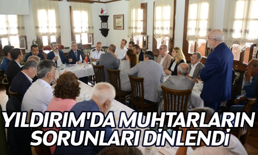 Yıldırım'da Muhtarların Sorunları Dinlendi
