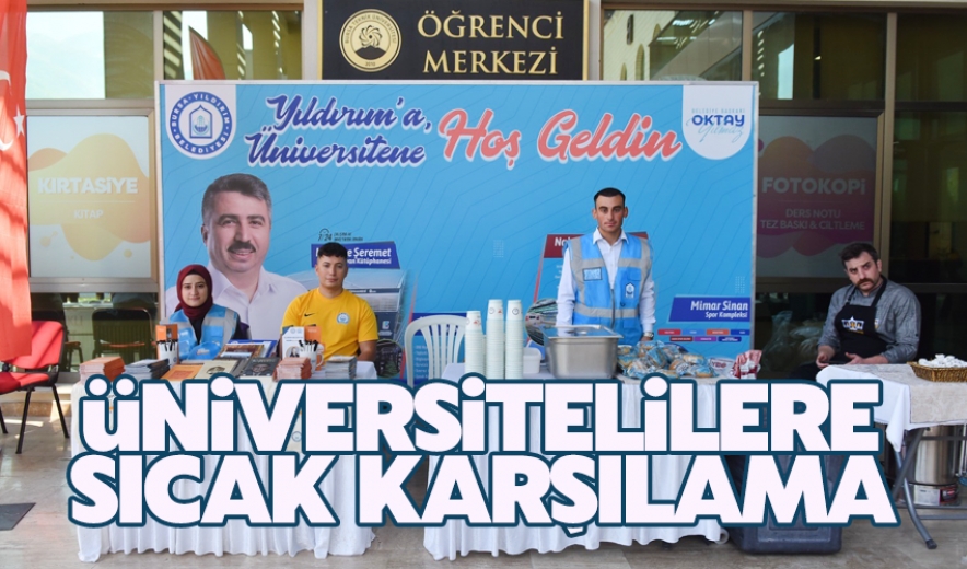 Yıldırım'dan Üniversitelilere Sıcak Karşılama