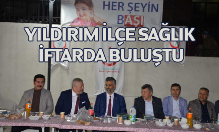 Yıldırım İlçe Sağlık ailesi iftarda buluştu