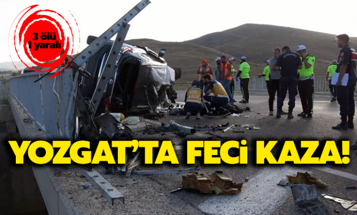 Yozgat'ta feci kaza! Otomobil bariyerlere çarptı: 3 ölü, 1 yaralı