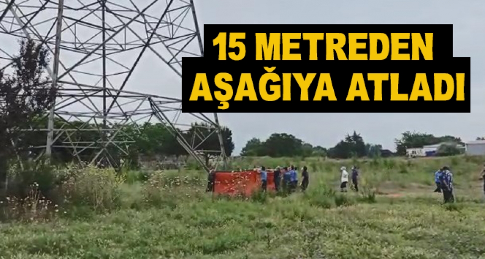 Yüksek Gerileme Çıkan Kişi 15 Metreden Aşağı Atladı