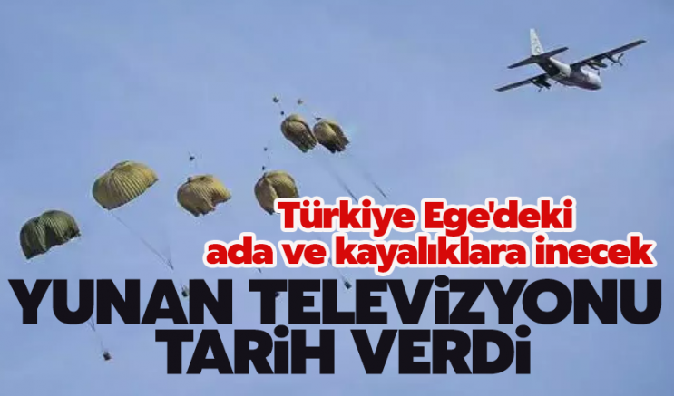 Yunan televizyonu tarih verdi: Türkiye, Ege'deki ada ve kayalıklara inecek