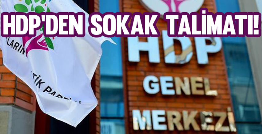 Zamları bahane eden HDP'den sokak talimatı