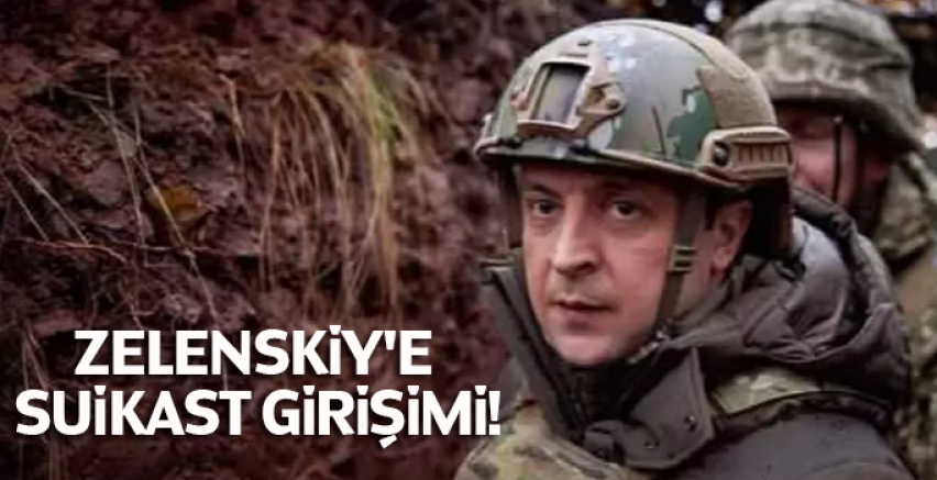 Zelenskiy'e suikast girişimi!