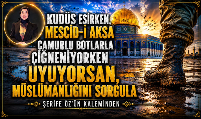 Mescid-i Aksa Ağlarken Kim Susabilir?